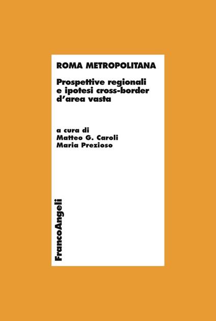 Roma metropolitana. Prospettive regionali e ipotesi cross-border d'area vasta - copertina