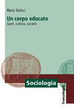 Un corpo educato. Sport, cultura, società