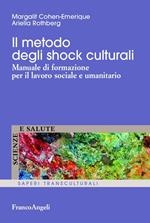 Il metodo degli shock culturali. Manuale di formazione per il lavoro sociale e umanitario