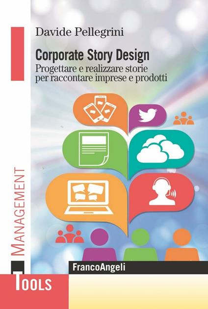 Corporate story design. Progettare e realizzare storie per raccontare imprese e prodotti - Davide Pellegrini - copertina