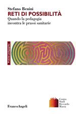 Reti di possibilità. Quando la pedagogia incontra le prassi sanitarie