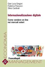 Internazionalizzazione digitale. Come vendere on line nei mercati esteri