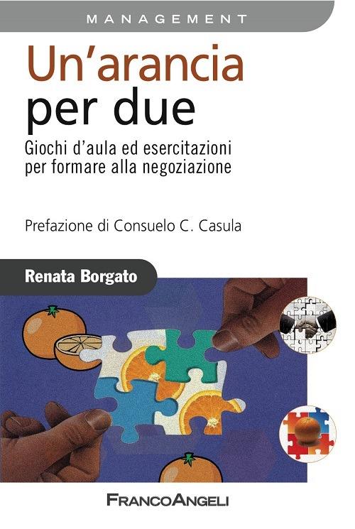 Un' arancia per due. Giochi d'aula ed esercitazioni per formare alla negoziazione - Renata Borgato - ebook