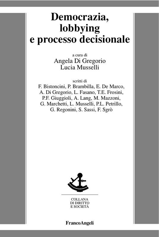 Democrazia, lobbying e processo decisionale - Angela Di Gregorio,Lucia Musselli - ebook