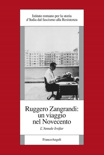 Ruggero Zangrandi: un viaggio nel Novecento. L'Annale Irsifar - Irsifar - ebook