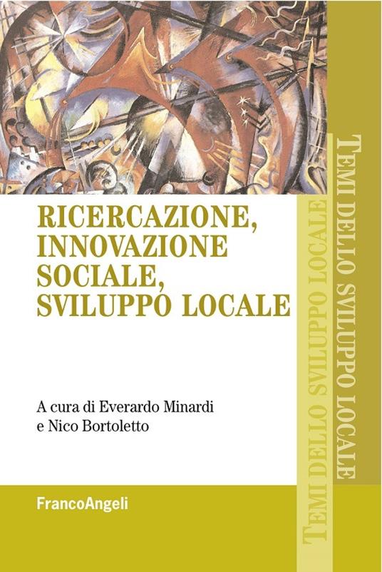 Ricercazione, innovazione sociale, sviluppo locale - Nico Bortoletto,Everardo Minardi - ebook