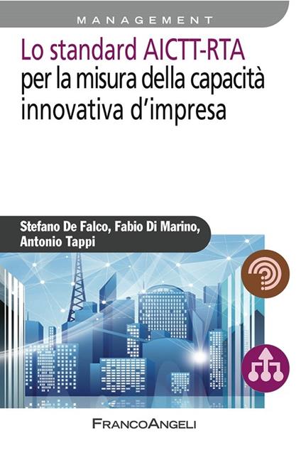 Lo standard AICTT-RTA per la misura della capacità innovativa d'impresa - Stefano De Falco,Fabio Di Marino,Antonio Tappi - ebook