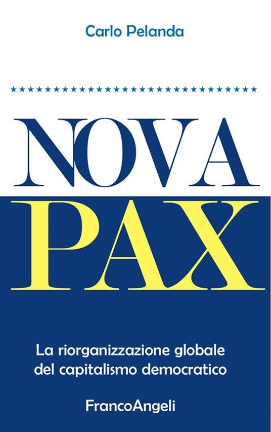 Nova Pax. La riorganizzazione globale del capitalismo democratico - Carlo Pelanda - ebook