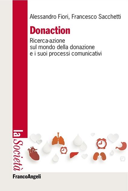 Donaction. Ricerca-azione sul mondo della donazione e sui processi comunicativi - Alessandro Fiori,Francesco Sacchetti - ebook