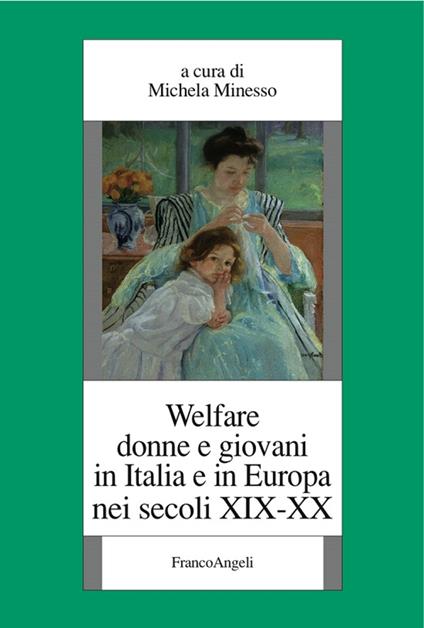 Welfare, donne e giovani in Italia e in Europa nei secoli XIX-XX - Michela Minesso - ebook