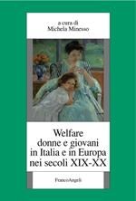 Welfare, donne e giovani in Italia e in Europa nei secoli XIX-XX