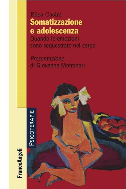 Somatizzazione e adolescenza. Quando le emozioni sono sequestrate nel corpo - Elisa Casini - ebook