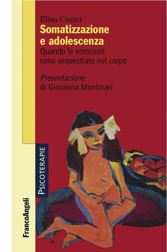 Somatizzazione e adolescenza. Quando le emozioni sono sequestrate nel corpo - Elisa Casini - ebook