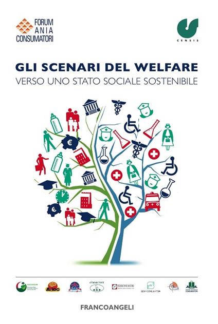 Gli scenari del welfare. Verso uno stato sociale sostenibile - CENSIS,Forum Ania Consumatori - ebook