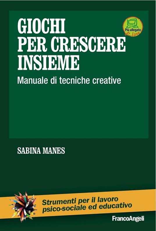 Giochi per crescere insieme. Manuale di tecniche creative - Sabina Manes - ebook