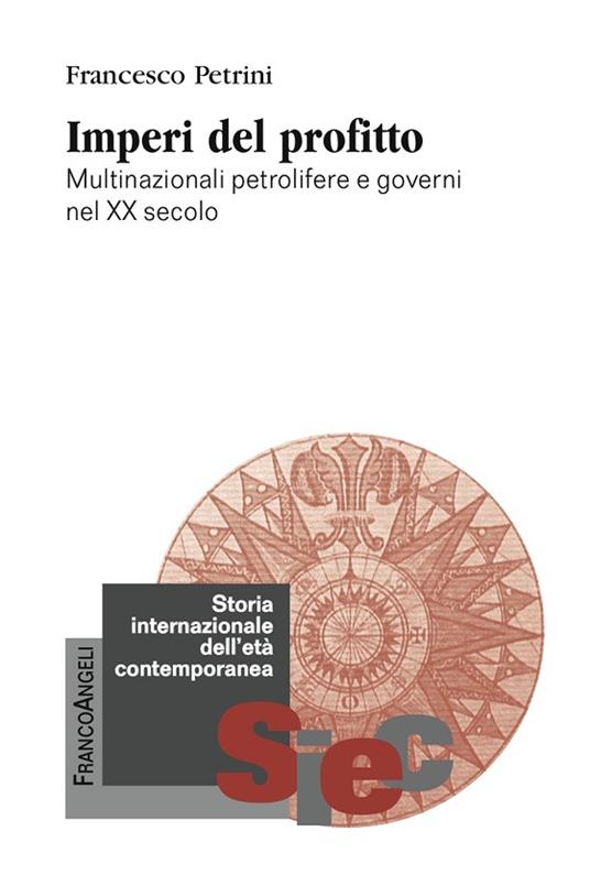 Imperi del profitto. Multinazionali petrolifere e governi nel XX secolo - Francesco Petrini - ebook