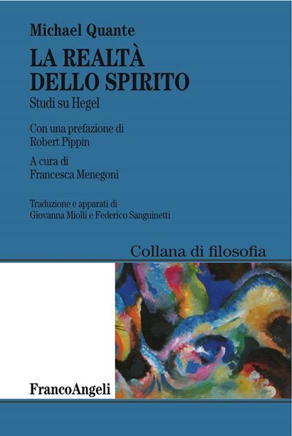 La realtà dello spirito. Studi su Hegel - Michael Quante,Francesca Menegoni - ebook