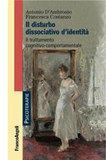 Il disturbo dissociativo d'identità. Il trattamento cognitivo-comportamentale