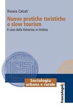 Nuove pratiche turistiche e slow tourism. Il caso della Valnerina in Umbria