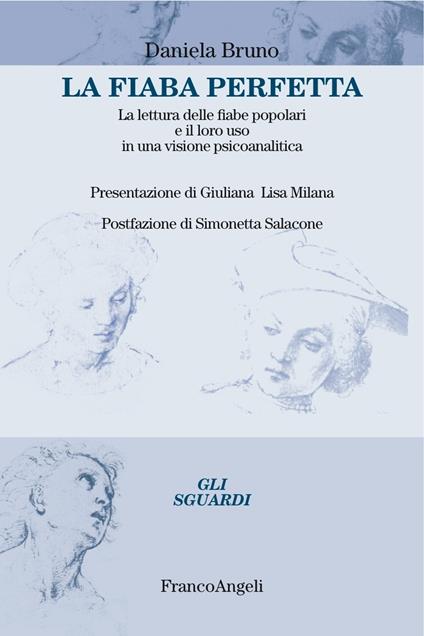 La fiaba perfetta. La lettura delle fiabe popolari e il loro uso in una visione psicoanalitica - Daniela Bruno - ebook