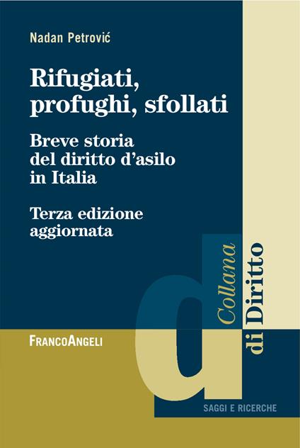 Rifugiati, profughi, sfollati. Breve storia del diritto d'asilo in Italia - Nadan Petrovic - ebook