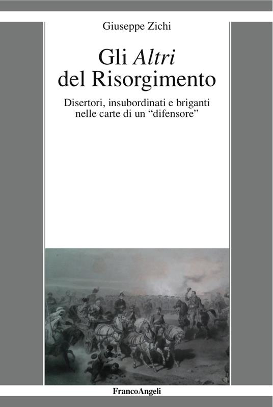 Gli altri del Risorgimento. Disertori, insubordinati e briganti nelle carte di un «difensore» - Giuseppe Zichi - ebook