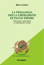 La pedagogia emancipata di Paulo Freire. Educazione, intercultura e cambiamento sociale