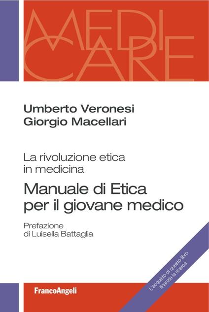 Manuale di etica per il giovane medico. La rivoluzione etica in medicina - Umberto Veronesi,Giorgio Macellari - copertina