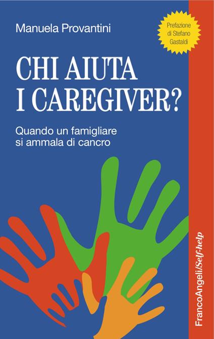 Chi aiuta i caregiver? Quando un famigliare si ammala di cancro - Manuela Provantini - copertina