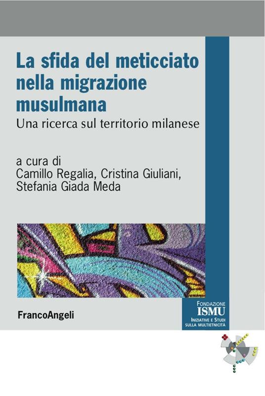 La sfida del meticciato nella migrazione musulmana. Una ricerca sul territorio milanese - copertina
