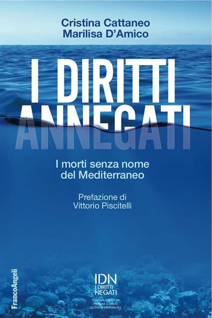 I diritti annegati. I morti senza nome del Mediterraneo - Marilisa D'Amico,Cristina Cattaneo - copertina