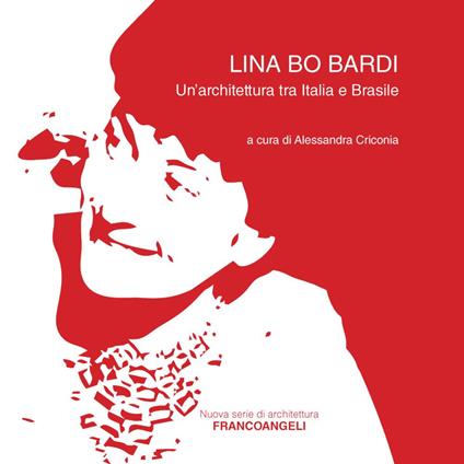Lina Bo Bardi. Un'architettura tra Italia e Brasile - copertina
