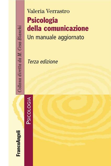 Psicologia della comunicazione. Un manuale aggiornato - Valeria Verrastro - copertina