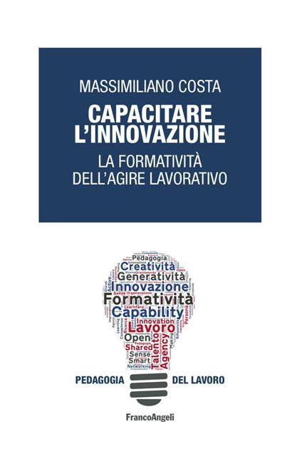 Capacitare l'innovazione. La formatività dell'agire lavorativo - Massimiliano Costa - copertina