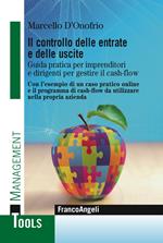 Il controllo delle entrate e delle uscite. Guida pratica per imprenditori e dirigenti per gestire il cash-flow. Con l'esempio di un caso pratico. Con l'esempio di un caso pratico online e il programma di cash-flow da utilizzare nella propria azienda. Con Contenuto digitale (fornito elettronicamente)