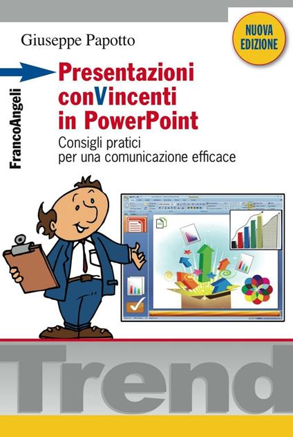 Presentazioni conVincenti in PowerPoint. Consigli pratici per una comunicazione efficace - Giuseppe Papotto - copertina