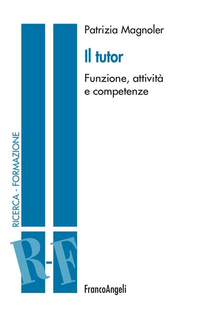 Il tutor. Funzione, attività e competenze - Patrizia Magnoler - copertina