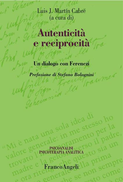 Autenticità e reciprocità. Un dialogo con Ferenczi - copertina