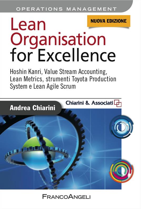 Lean organization for excellence. Hoshin Kanri, value stream accounting, lean metrics, strumenti Toyota production system e lean agile scrum. Nuova ediz. - Andrea Chiarini - copertina