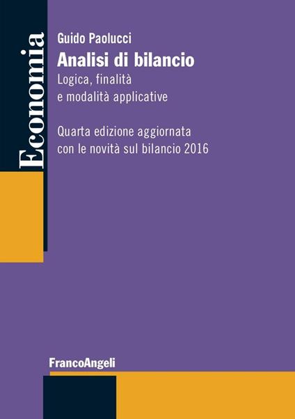 Analisi di bilancio. Logica, finalità e modalità applicative. Aggiornata con le novità bilancio 2016 - Guido Paolucci - copertina