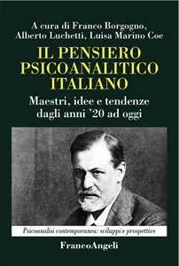 Libro Il pensiero psicoanalitico italiano. Maestri, idee e tendenze dagli anni '20 ad oggi 