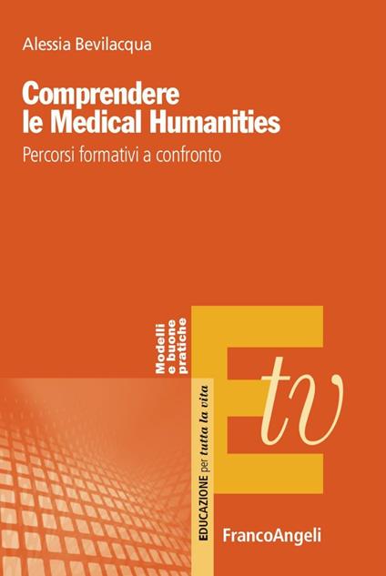 Comprendere le Medical Humanities. Percorsi formativi a confronto - Alessia Bevilacqua - copertina