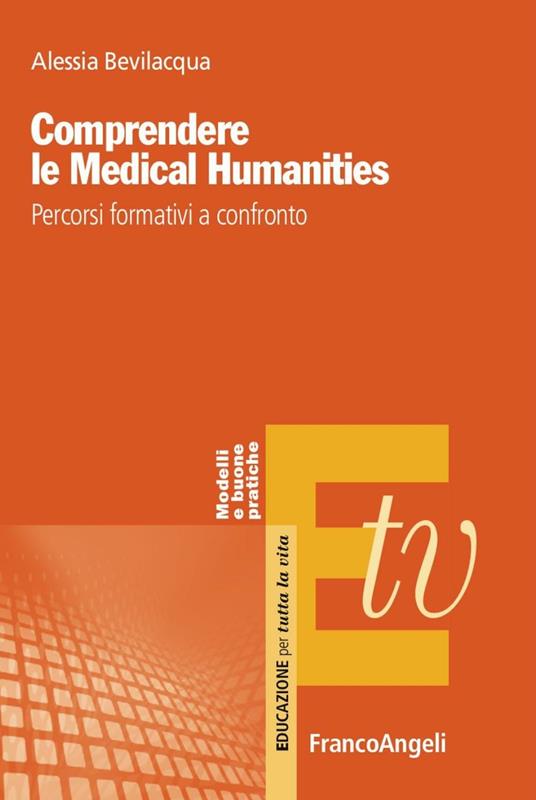 Comprendere le Medical Humanities. Percorsi formativi a confronto - Alessia Bevilacqua - copertina