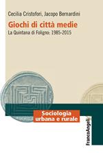 Giochi di città medie. La Quintana di Foligno: 1985-2015