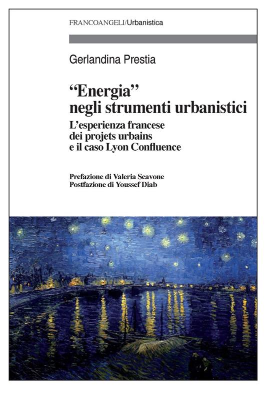 «Energia» negli strumenti urbanistici. L'esperienza francese dei «projets urbains» e il caso Lyon Confluence - Gerlandina Prestia - copertina