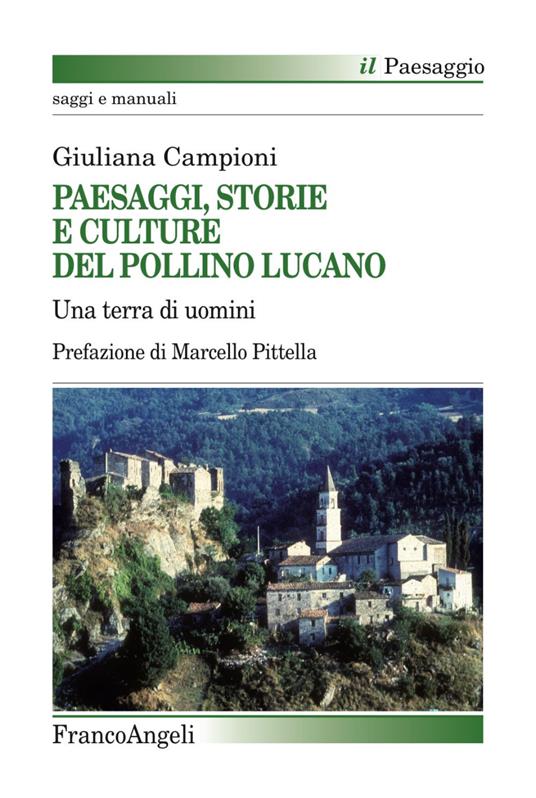 Paesaggi, storie e culture del Pollino lucano. Una terra di uomini - Giuliana Campioni - copertina