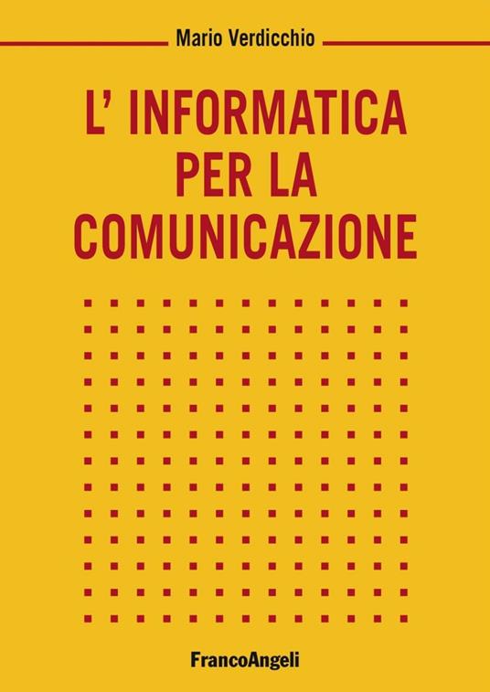 L'informatica per la comunicazione - Mario Verdicchio - copertina