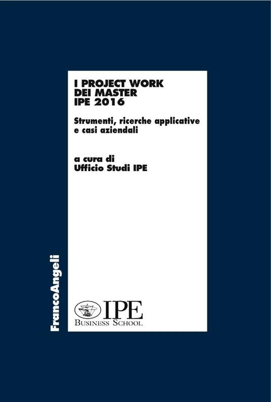 I project work dei master I.P.E. 2016. Strumenti, ricerche applicative e casi aziendali - copertina