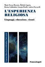 L' esperienza religiosa. Linguaggi, educazione, vissuti