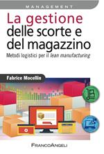 La gestione delle scorte e del magazzino. Metodi logistici per il lean manufacturing